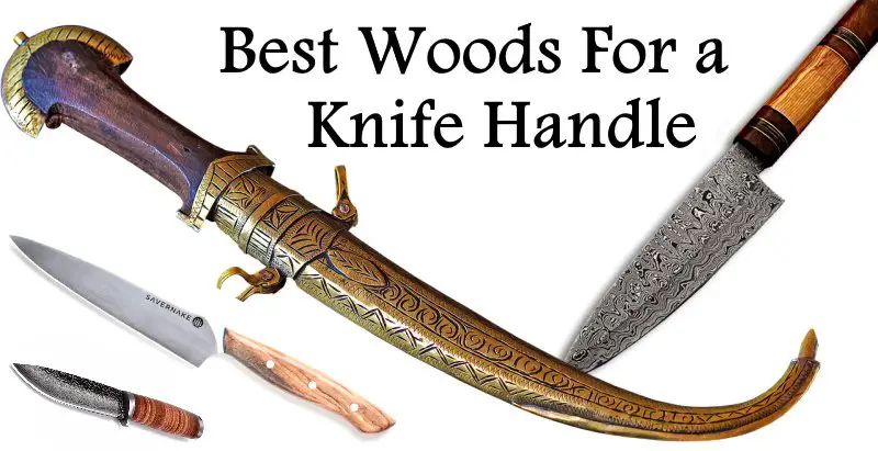 The Best Wood for a Knife Handle