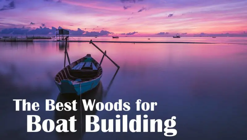 the best woods for boat building