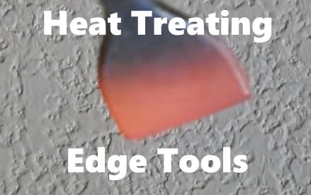 Heat Treating Edge Tools